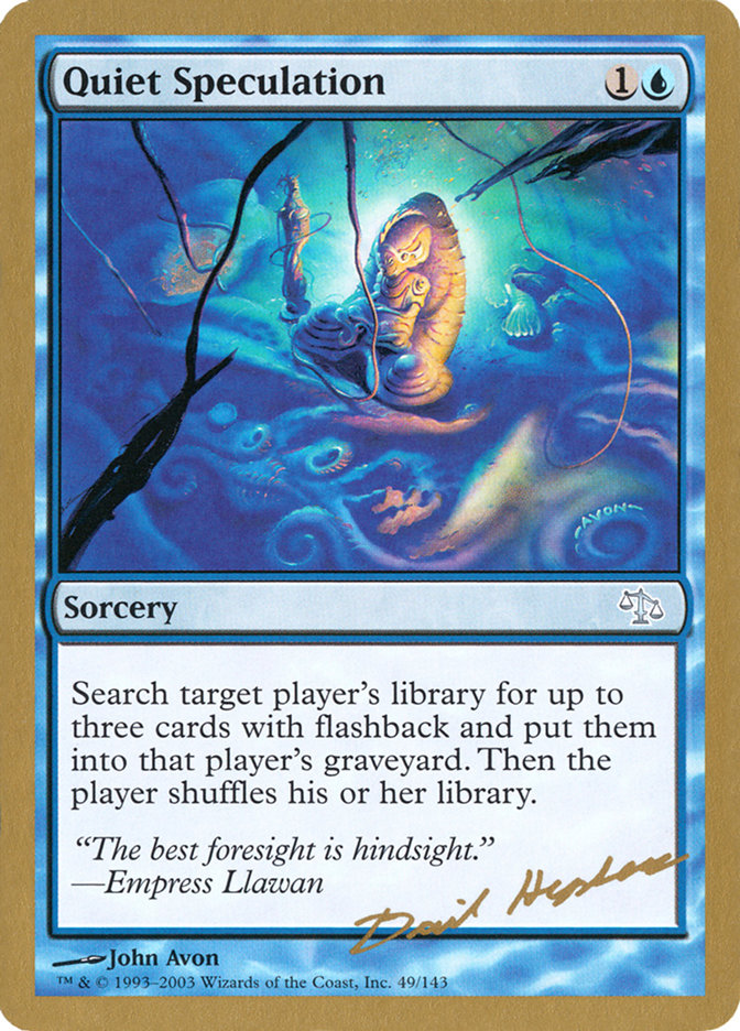 Quiet Speculation (Dave Humpherys) [World Championship Decks 2003] | Galactic Gamez