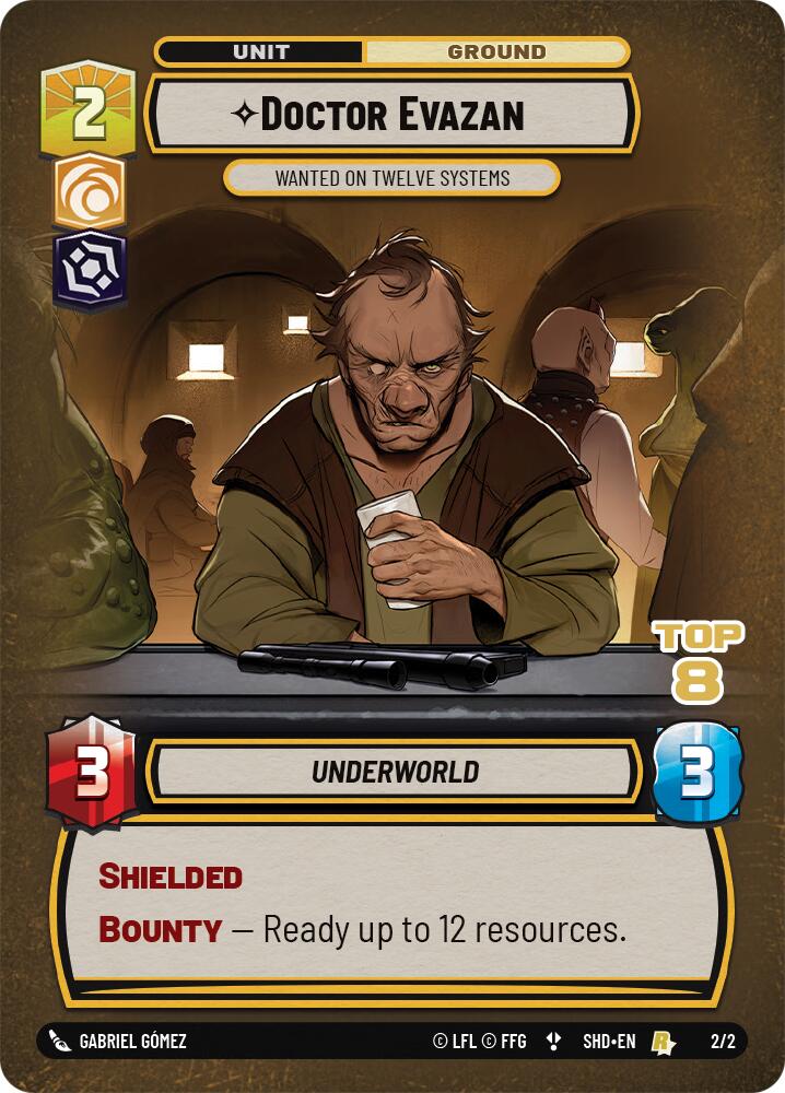Doctor Evazan - Wanted on Twelve Systems (2/2) (Top 8) (2/2) [Store Showdown Promos] | Galactic Gamez