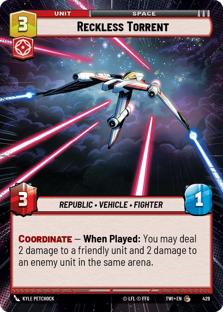Reckless Torrent (429) (Hyperspace) (429) [Twilight of the Republic] | Galactic Gamez