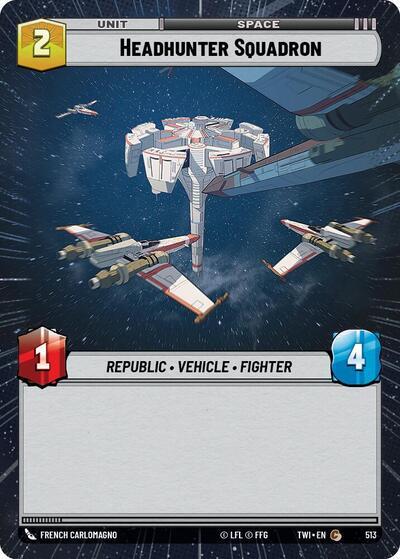 Headhunter Squadron (513) (Hyperspace) (513) [Twilight of the Republic] | Galactic Gamez