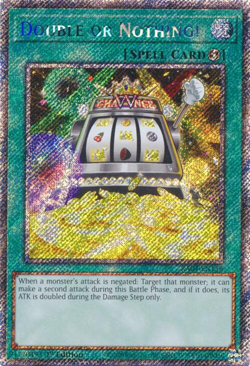 Double or Nothing! [RA04-EN156] Platinum Secret Rare | Galactic Gamez