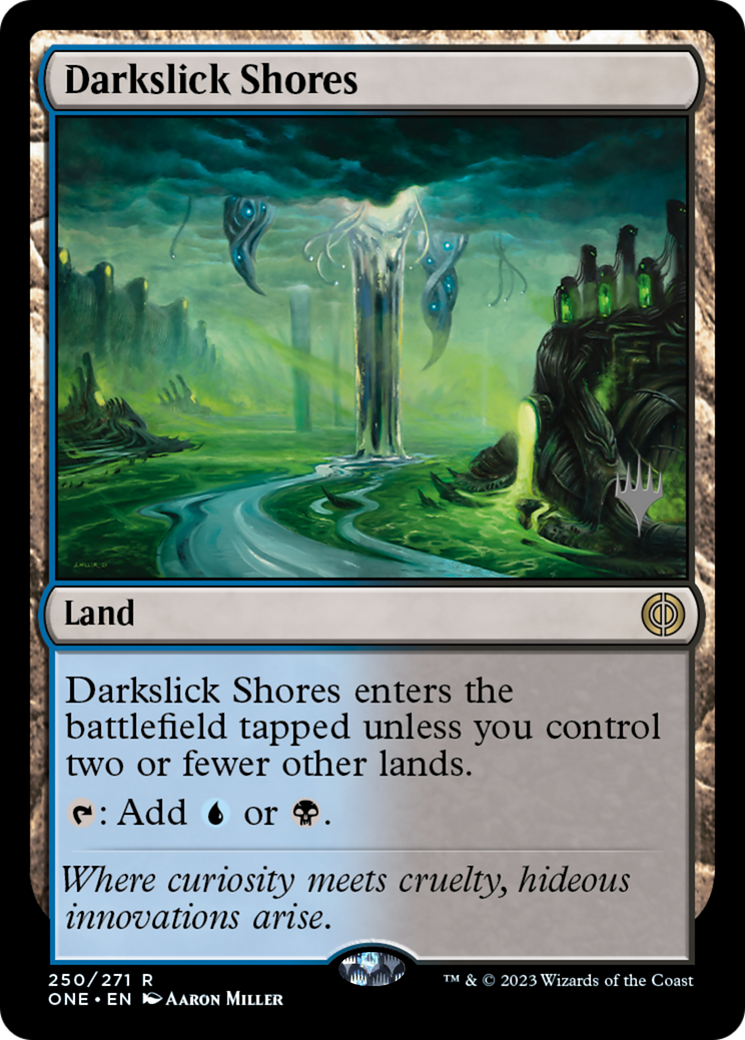 Darkslick Shores (Promo Pack) [Phyrexia: All Will Be One Promos] | Galactic Gamez