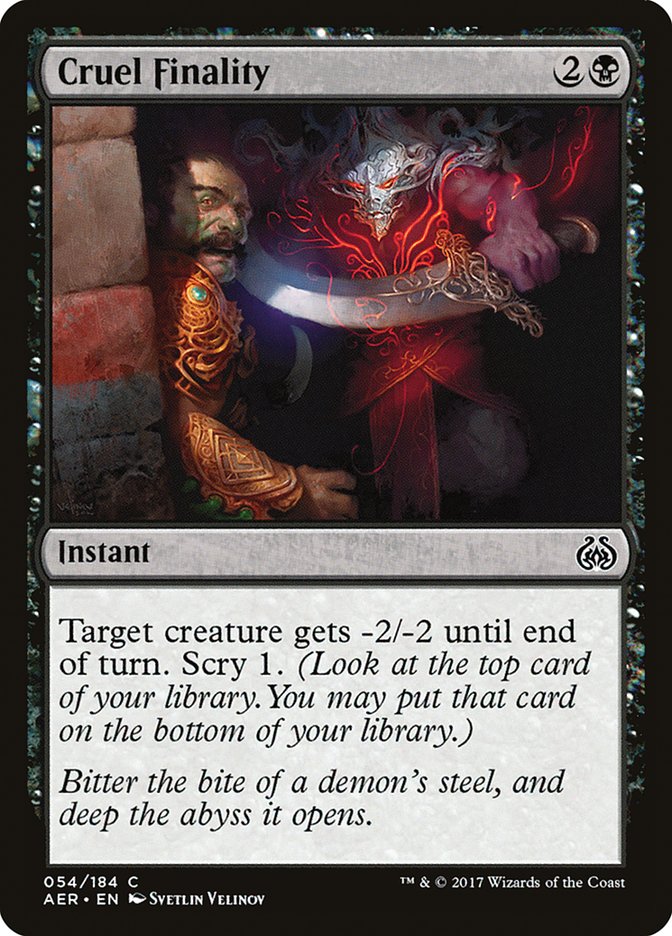 Cruel Finality [Aether Revolt] | Galactic Gamez