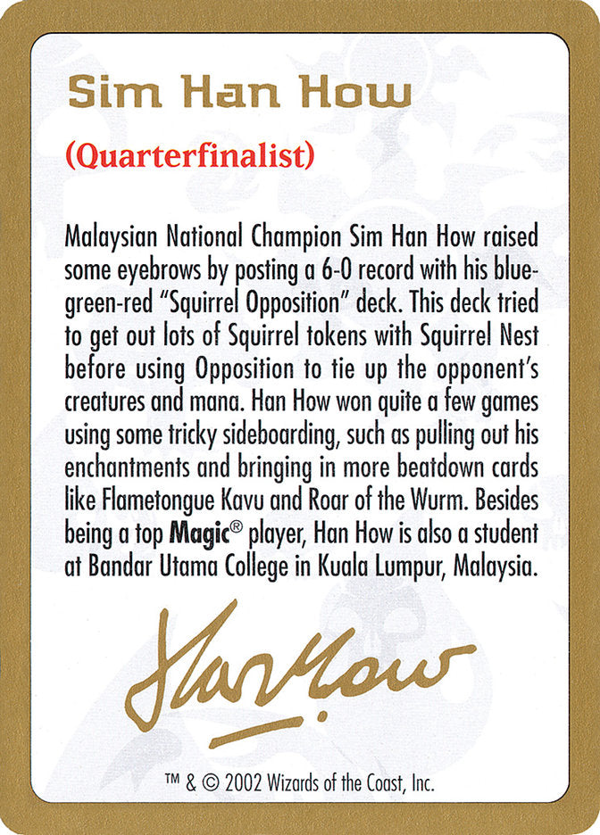 Sim Han How Bio [World Championship Decks 2002] | Galactic Gamez