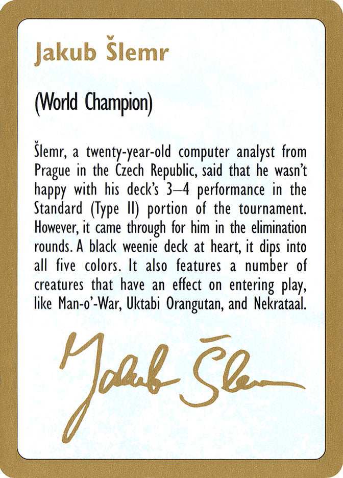Jakub Šlemr Bio [World Championship Decks 1997] | Galactic Gamez