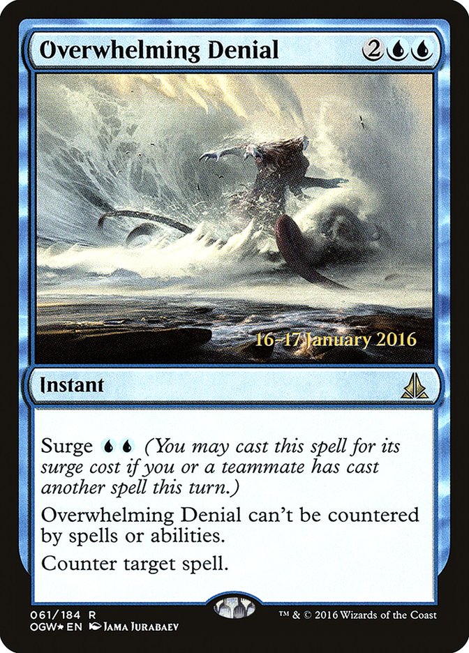 Overwhelming Denial [Oath of the Gatewatch Prerelease Promos] | Galactic Gamez