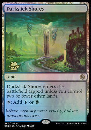 Darkslick Shores [Phyrexia: All Will Be One Prerelease Promos] | Galactic Gamez