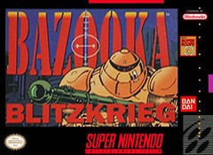 Bazooka Blitzkrieg - Super Nintendo | Galactic Gamez